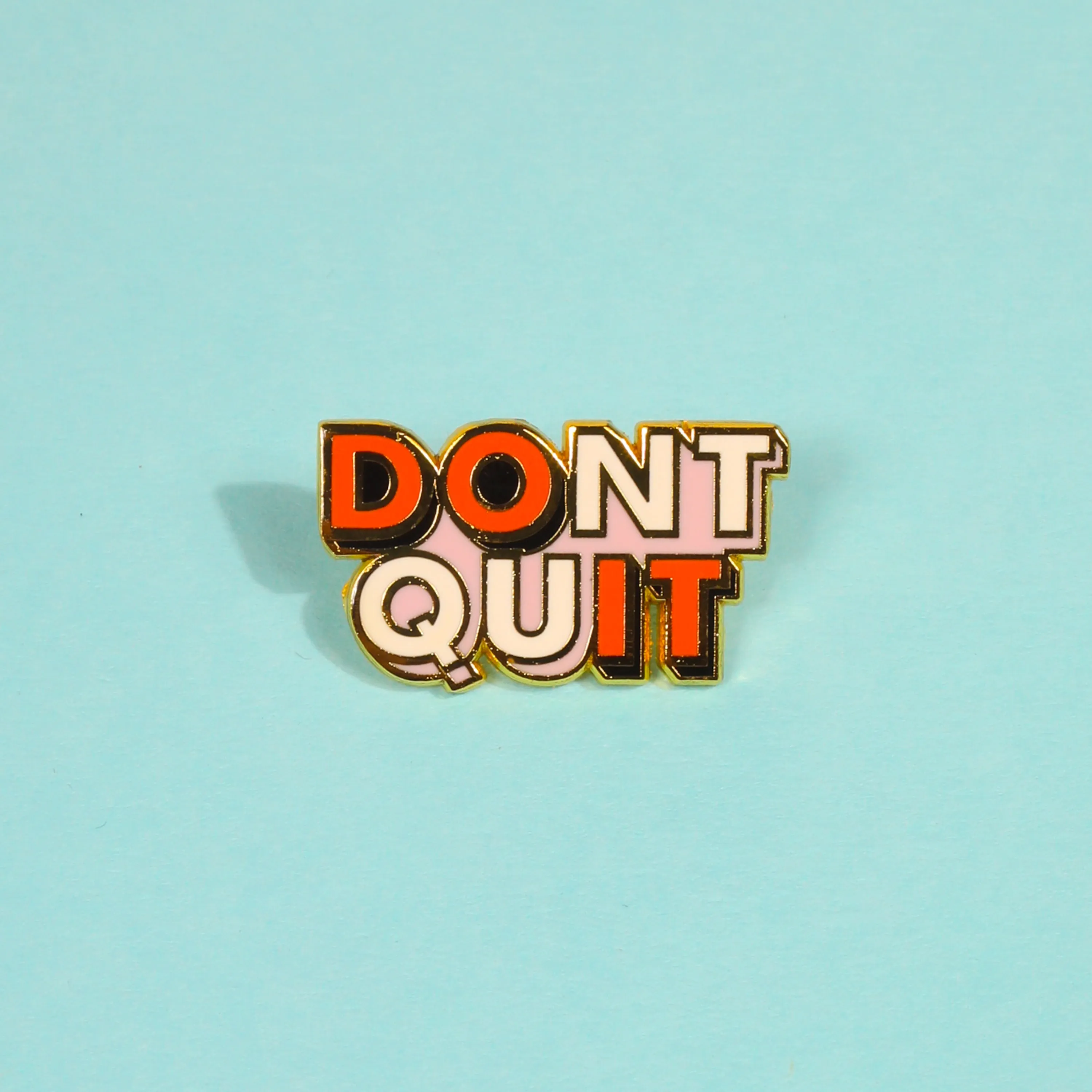 Don't Quit Enamel Pin
